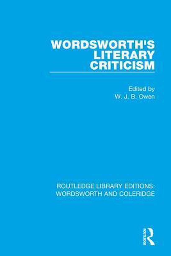 RLE Wordsworth and Coleridge Wordsworth's Literary Criticism (ebook