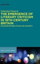 Buchreihe Der Anglia / Anglia Book Series47-The Emergence of Literary Criticism in 18th-Century Britain