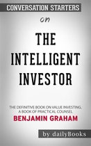 Boek cover The Intelligent Investor: The Definitive Book on Value Investing. A Book of Practical Counsel​​​​​​​ by Benjamin Graham​​​​​​​ | Conversation Starters van Dailybooks