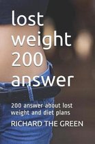lost weight 200 answer
