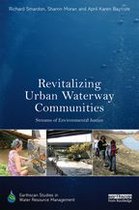 Earthscan Studies in Water Resource Management - Revitalizing Urban Waterway Communities