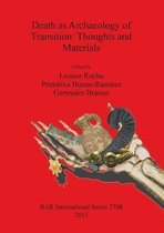 Death As Archaeology Of Transition: Thoughts And Materials: