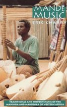 Mande Music - Traditional & Modern Music of the Maninka & Mandinka of Western Africa