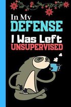 In My Defense I Was Left Unsupervised