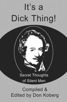 It's a Dick Thing!