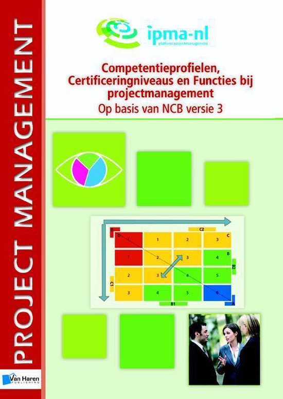 Cover van het boek 'Competentieprofielen, Certificeringniveaus en Functies bij projectmanagement / druk 1'