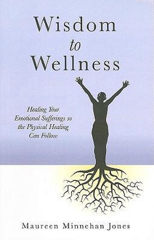 Wisdom to Wellness 9781846943997 Maureen Jones Boeken