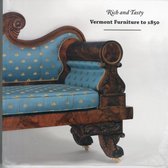 Rich & Tasty Vermont Furniture To 1850