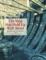 Ed Rachal Foundation Nautical Archaeology Series - The Ship That Held Up Wall Street