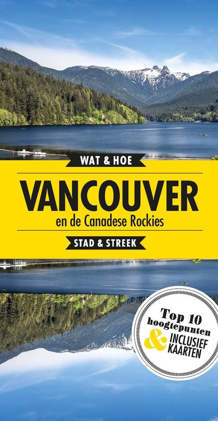 Wat & Hoe Reisgids - Vancouver en de Canadese rockies - Wat & Hoe Reisgids | Do-index.org