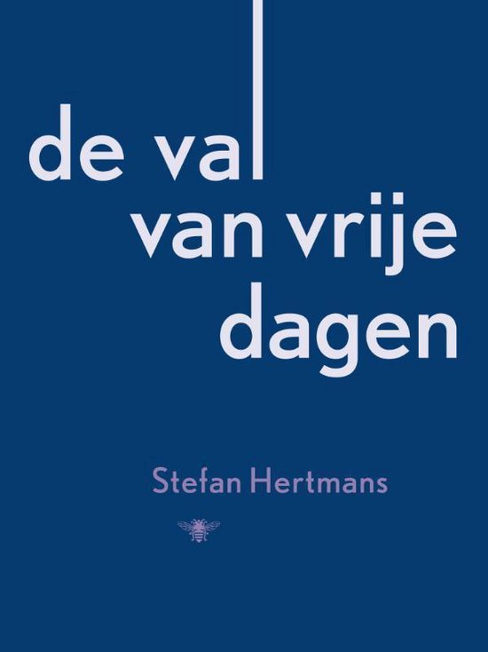 De val van vrije dagen - Stefan Hertmans | Highergroundnb.org