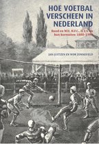 Hoe voetbal verscheen in Nederland
