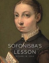 Sofonisba`s Lesson – A Renaissance Artist and Her Work
