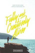 Fully and Creatively Alive