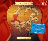 Fully Naked (2Cd+Dvd)