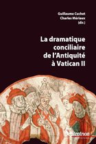 Histoire et civilisations - La dramatique conciliaire de l'Antiquité à Vatican II