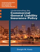 Understanding the Commercial General Liability Insurance Policy