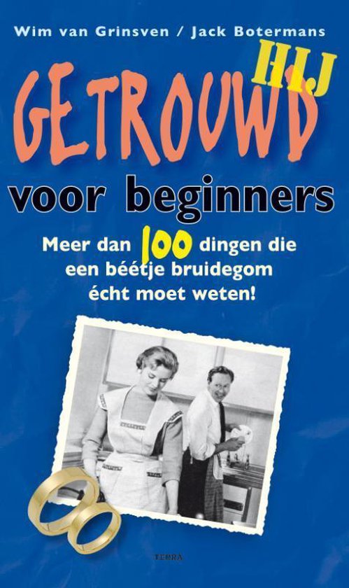 Getrouwd voor beginners Hij - Wim van Grinsven | Warmolth.org