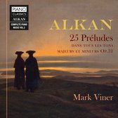 Mark Viner - Alkan: 25 Préludes dans les tons majeurs et mineurs Op. 31 (CD)