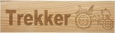 MemoryGift: Houten Tekst Bord: Trekker (Traktor)