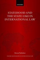 Oxford Monographs in International Law - Statehood and the State-Like in International Law
