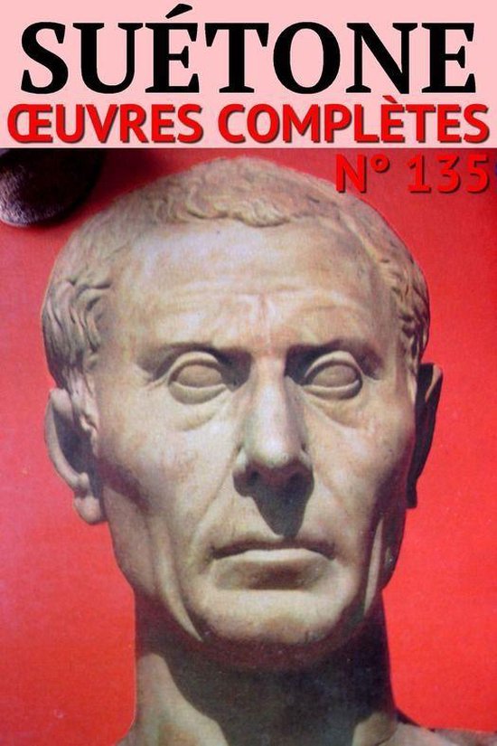 Les Classiques Compilés - Suétone - Oeuvres complètes - cover