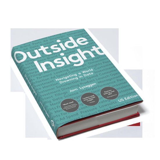 Outside Insight: Navigating a World Drowning in Data, John Lyseggen ...