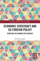 Routledge Studies in US Foreign Policy - Economic Statecraft and US Foreign Policy