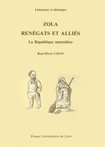 Littérature & idéologies - Zola, renégats et alliés