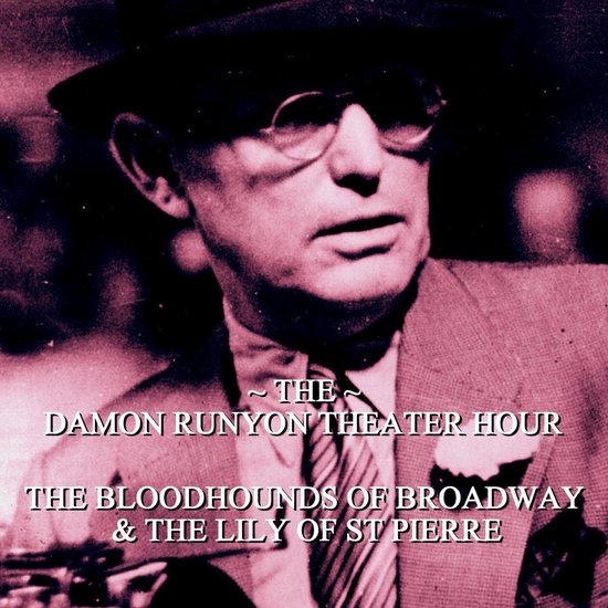 Damon Runyon Theater - The Bloodhounds of Broadway & The Lil ... - cover