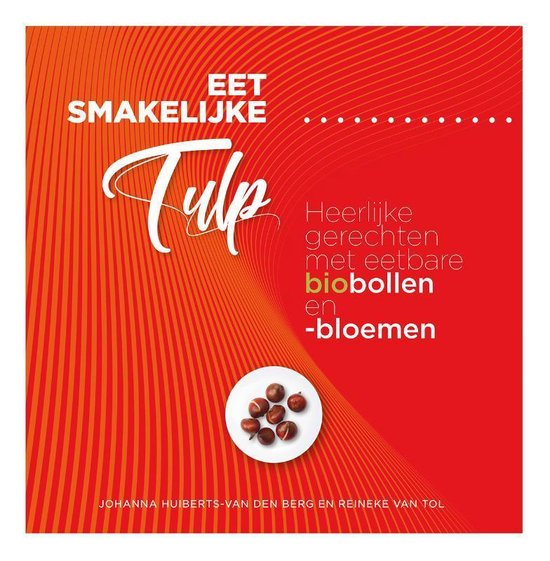 Boekomslag met de titel "EET SMAKELIJKE Tulp". Een tulp-illustratie en een schaaltje met tulpenbollen staan op een rode achtergrond.