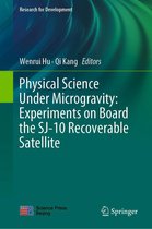 Research for Development - Physical Science Under Microgravity: Experiments on Board the SJ-10 Recoverable Satellite