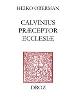 Travaux d'Humanisme et Renaissance - "Calvinus præceptor Ecclesiæ"