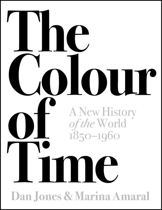 The Colour of Time: A New History of the World, 1850-1960 - cover