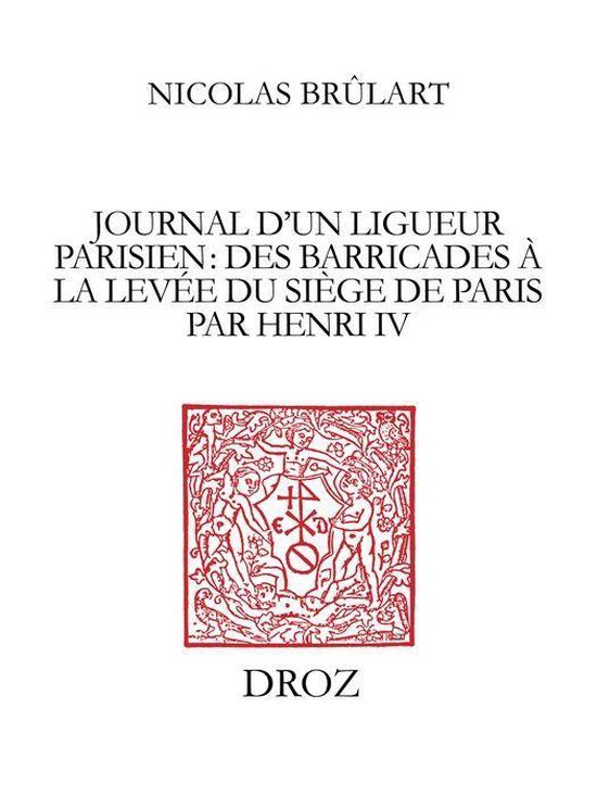 Foto: Travaux d humanisme et renaissance journal d un ligueur parisien des barricades la lev e du si ge de paris par henri iv 1588 1590 