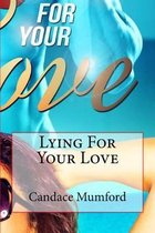 Lying for Your Love