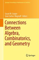 Springer Proceedings in Mathematics & Statistics 76 - Connections Between Algebra, Combinatorics, and Geometry
