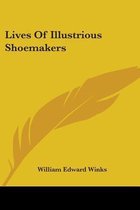 Lives of Illustrious Shoemakers