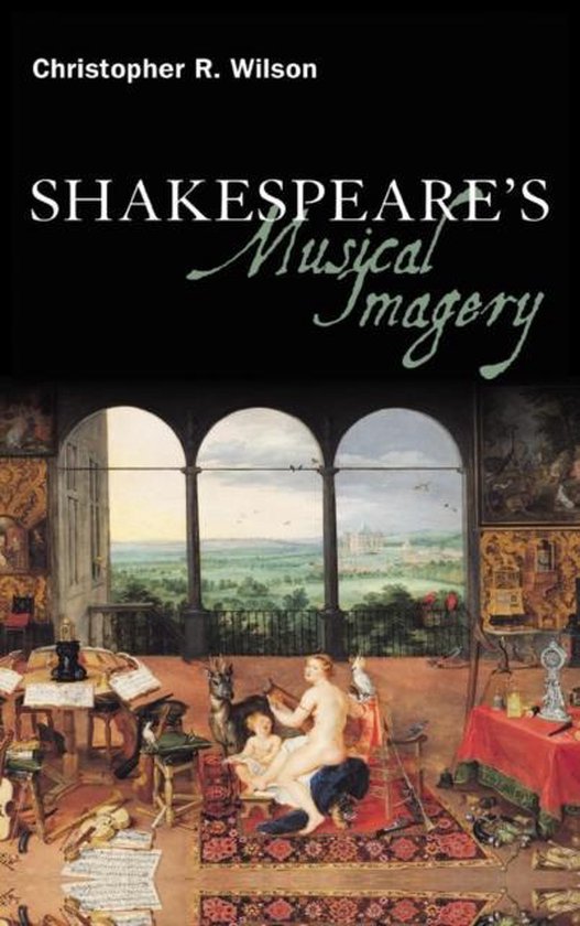 Continuum Shakespeare Studies Shakespeare’s Musical Imagery