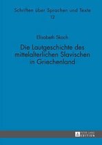 Schriften Ueber Sprachen Und Texte- Die Lautgeschichte Des Mittelalterlichen Slavischen in Griechenland