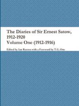 The Diaries of Sir Ernest Satow, 1912-1920 - Volume One (1912-1916)