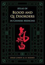 Atlas of Blood and Qi Disorders in Chinese Medicine