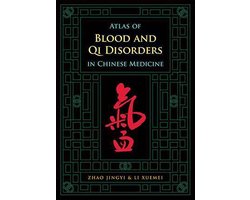 Atlas of Blood and Qi Disorders in Chinese Medicine