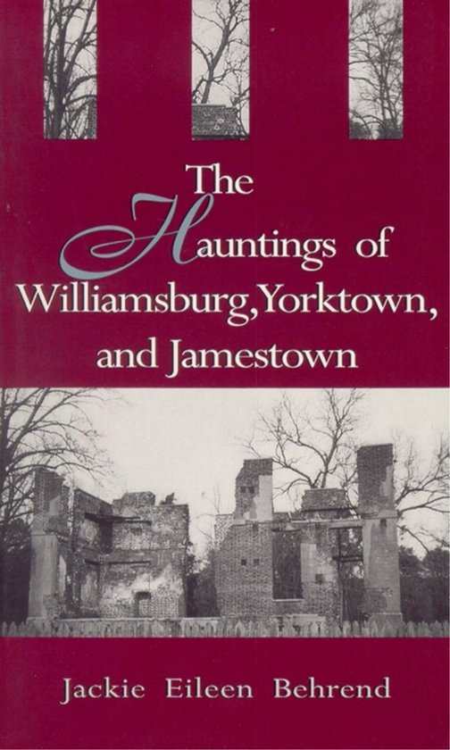Hauntings of Williamsburg, Yorktown, and Jamestown