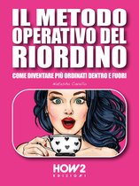 HOW2 Edizioni 136 - IL METODO OPERATIVO DEL RIORDINO