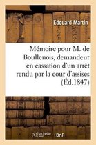Generalites- M�moire Pour M. de Boullenois, Demandeur En Cassation d'Un Arr�t Rendu