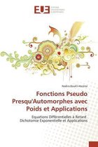 Omn.Univ.Europ.- Fonctions Pseudo Presqu'automorphes Avec Poids Et Applications