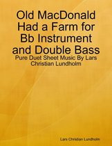 Old MacDonald Had a Farm for Bb Instrument and Double Bass - Pure Duet Sheet Music By Lars Christian Lundholm