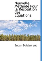 Nouvelle M Thode Pour La R Solution Des Equations