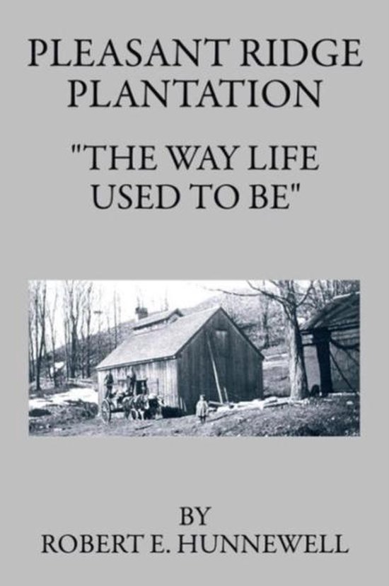 Pleasant Ridge Plantation, Robert E Hunnewell 9781496908926 Boeken